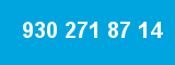 930 271 87 14 930 271 87 14
